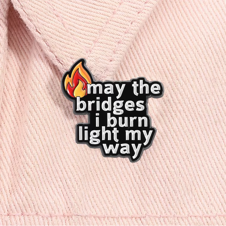 Pin Bridges Burned